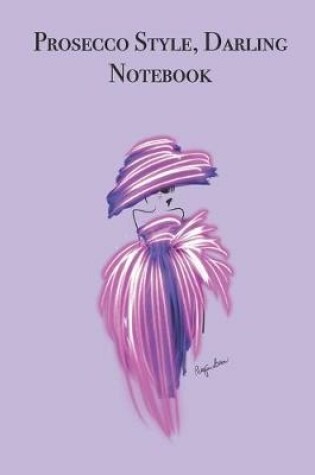 Cover of Prosecco Style, Darling Notebook