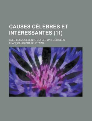 Book cover for Causes Celebres Et Interessantes; Avec Les Jugements Qui Les Ont Decidees (11)