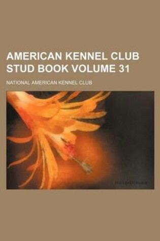 Cover of American Kennel Club Stud Book Volume 31