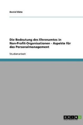 Cover of Die Bedeutung des Ehrenamtes in Non-Profit-Organisationen. Aspekte fur das Personalmanagement