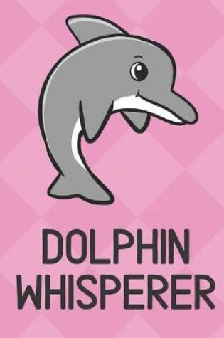Cover of Dolphin Whisperer