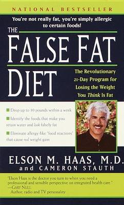 Book cover for False Fat Diet, The: The Revolutionary 21-Day Program for Losing the Weight You Think Is Fat