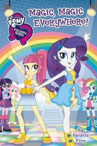 Cover of My Little Pony: Equestria Girls: Magic, Magic Everywhere!