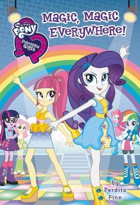 Book cover for My Little Pony: Equestria Girls: Magic, Magic Everywhere!