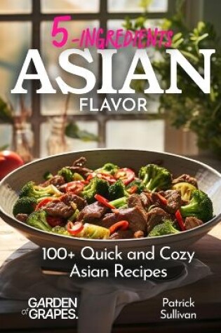 Cover of 5 Ingredients Asian Flavors