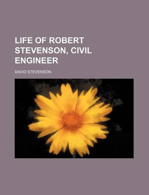 Book cover for Life of Robert Stevenson, Civil Engineer