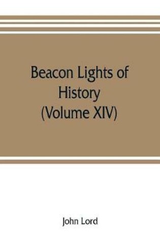 Cover of Beacon lights of history (Volume XIV)