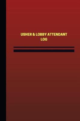 Cover of Usher & Lobby Attendant Log (Logbook, Journal - 124 pages, 6 x 9 inches)