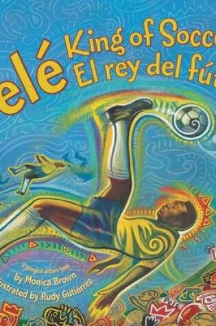 Cover of Pele, King of Soccer/Pele, El Rey del Futbol