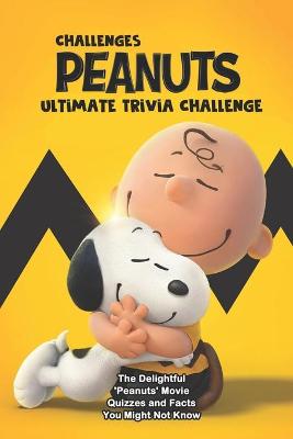 Book cover for Challenges Peanuts Ultimate Trivia Challenge