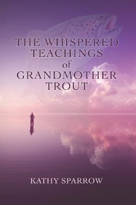 Book cover for The Whispered Teachings of Grandmother Trout