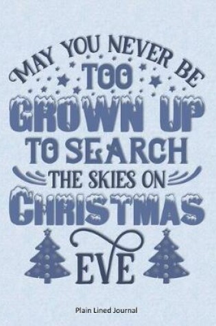 Cover of May You Never Be Too Grown Up To Search The Skies On Christmas Eve
