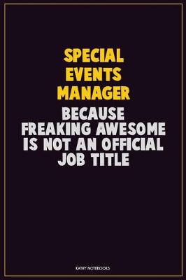 Book cover for Special Events Manager, Because Freaking Awesome Is Not An Official Job Title