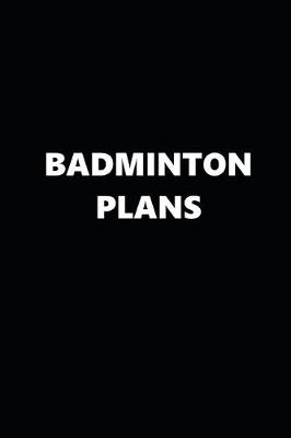 Book cover for 2020 Daily Planner Sports Theme Badminton Plans Black White 388 Pages