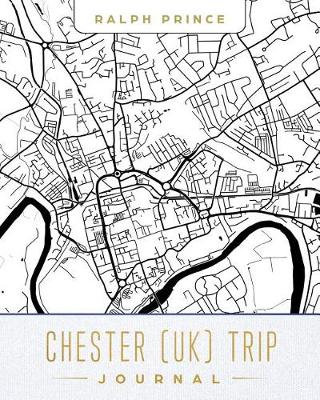 Book cover for Chester (Uk) Trip Journal