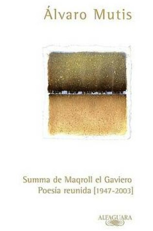 Cover of Summa de Maqroll el Gaviero Poesia Reunida [1947-2003]