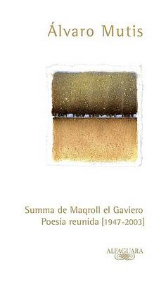 Book cover for Summa de Maqroll el Gaviero Poesia Reunida [1947-2003]