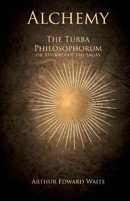 Book cover for Alchemy - The Turba Philosophorum or Assembly of the Sagas