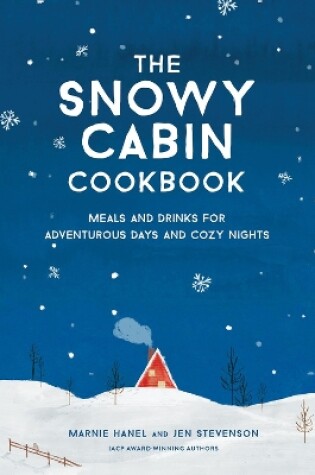 Cover of The Snowy Cabin Cookbook