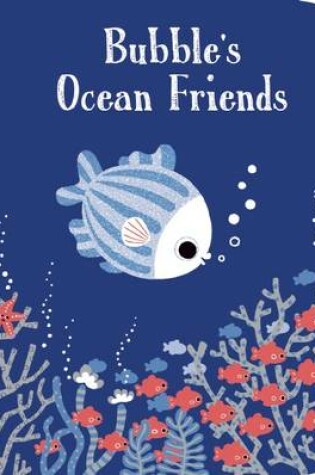 Cover of Bubble's Ocean Friends