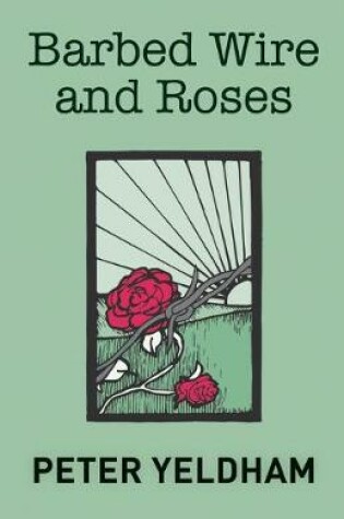 Cover of Barbed Wire and Roses