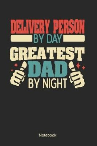 Cover of Delivery Person by day greatest dad by night