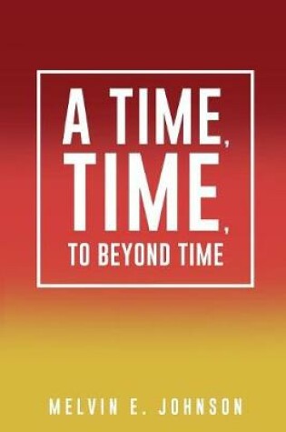 Cover of A Time, Time, To Beyond Time