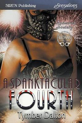 Book cover for A Spanktacular Fourth [suncoast Society] (Siren Publishing Sensations)