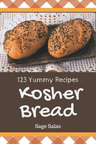 Cover of 123 Yummy Kosher Bread Recipes