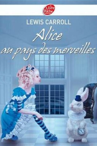 Cover of Alice Au Pays Des Merveilles - Texte Integral