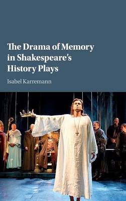 Book cover for The Drama of Memory in Shakespeare's History Plays