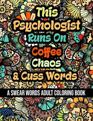 Book cover for This Psychologist Runs On Coffee, Chaos and Cuss Words