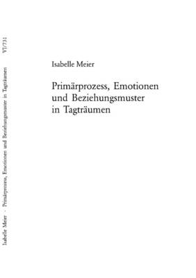 Cover of Primaerprozess, Emotionen Und Beziehungsmuster in Tagtraeumen