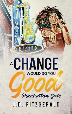 Book cover for A Change Would Do You Good