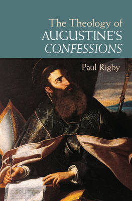 Book cover for The Theology of Augustine's Confessions