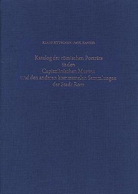 Book cover for Katalog Der Roemischen Portrats in Den Capitolinischen Museen Und Den Anderen Kommunalen Sammlungen Der Stadt Rom. Band IV