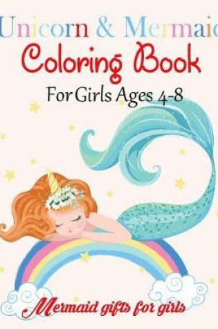 Cover of Unicorn & Mermaid Coloring Book for Girls Ages 4-8