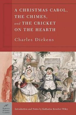 Cover of A Christmas Carol, the Chimes & the Cricket on the Hearth (Barnes & Noble Classics Series)