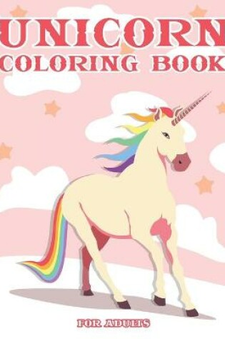 Cover of Unicorn Coloring Book for Adults