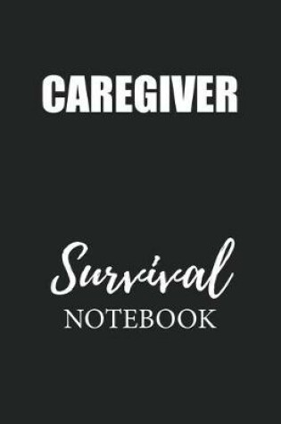 Cover of Caregiver Survival Notebook