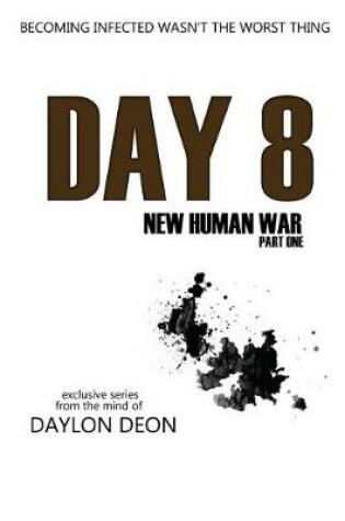 Cover of Day 8 New Human War Part 1