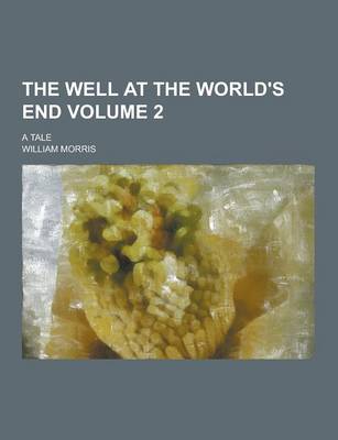 Book cover for The Well at the World's End; A Tale Volume 2