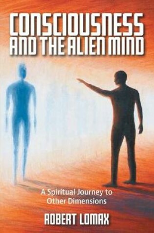 Cover of Consciousness and the Alien Mind