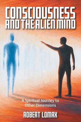 Book cover for Consciousness and the Alien Mind