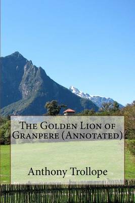 Book cover for The Golden Lion of Granpere (Annotated)