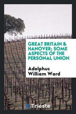 Book cover for Great Britain & Hanover; Some Aspects of the Personal Union