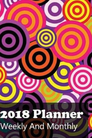 Cover of 2018 Planner Weekly And Monthly