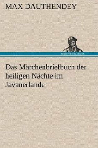 Cover of Das Marchenbriefbuch Der Heiligen Nachte Im Javanerlande