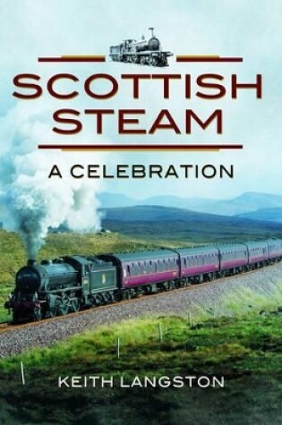 Cover of Scottish Steam: A Celebration