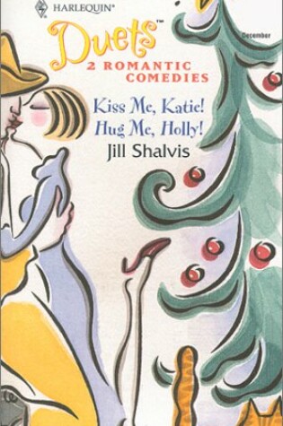 Cover of Kiss Me, Katie!/Hug Me, Holly!